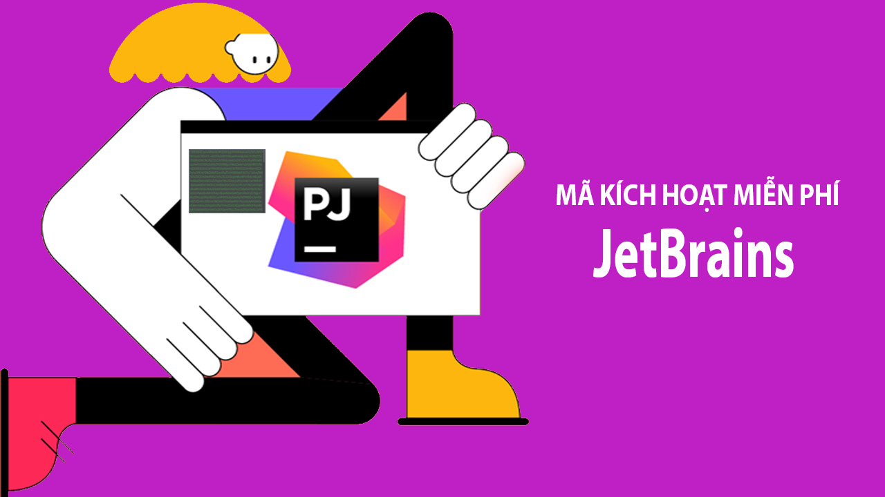 Mã kích hoạt miễn phí cho các sản phẩm JetBrains cập nhật liên tục