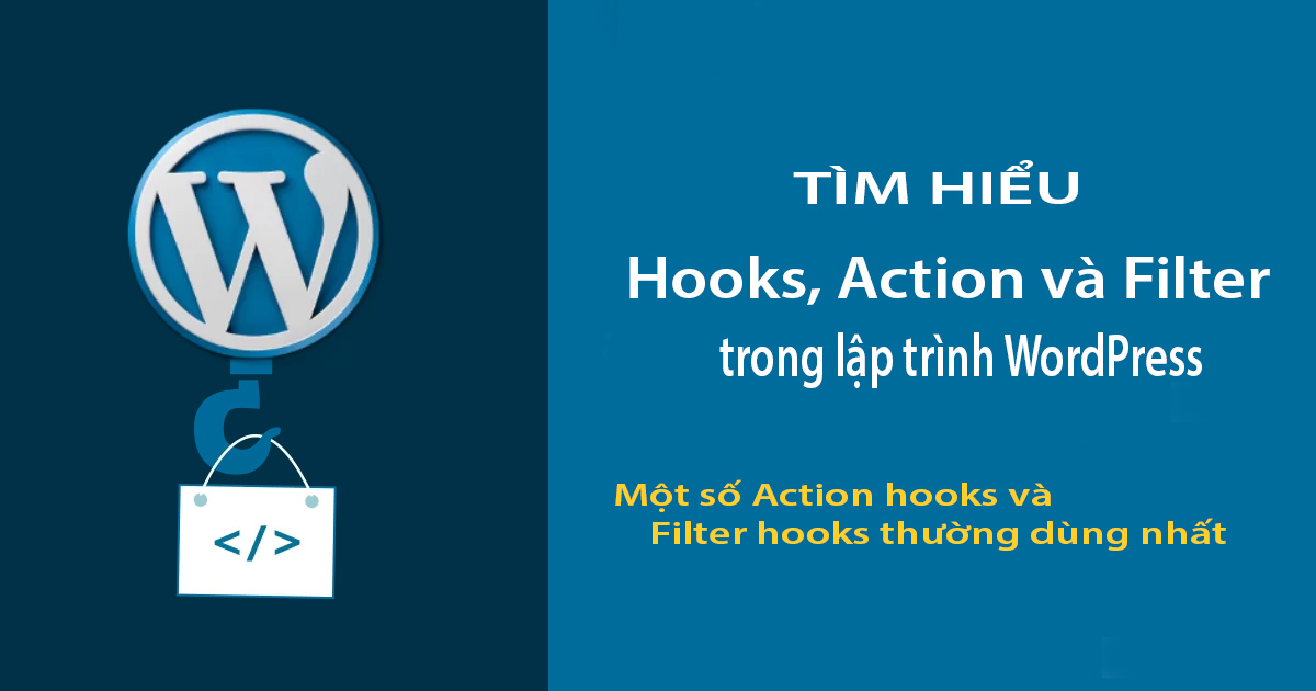 Tìm hiểu Hooks, Action và Filter trong lập trình WordPress