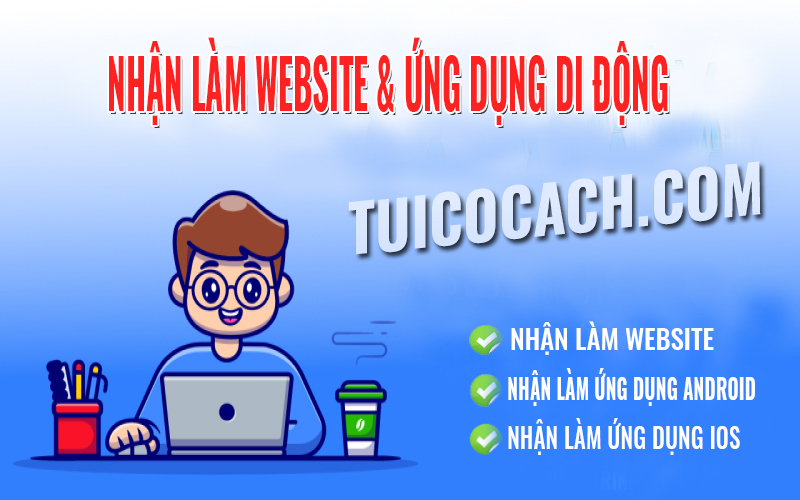 Nhận làm Website và Ứng dụng điện thoại đa nền tảng